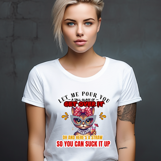 Tall Glass Of Get Over It T-Shirt