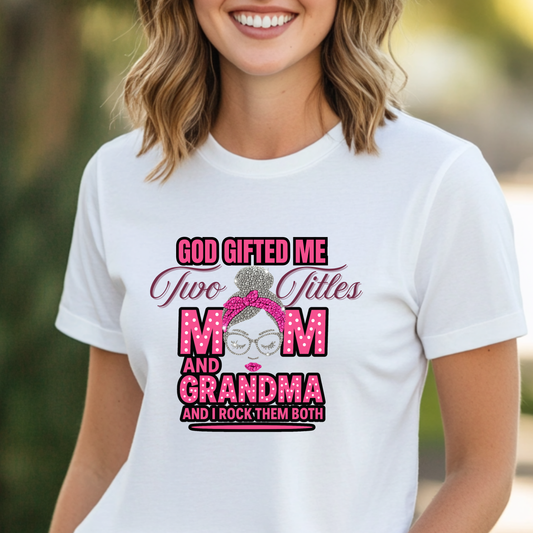 Two Titles Mom Grandma T-Shirt
